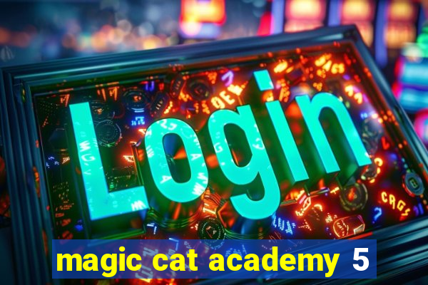 magic cat academy 5